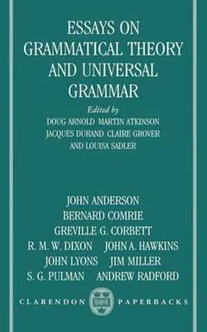 Essays on Grammatical Theory and Universal Grammar : Clarendon Paperbacks - Doug Arnold