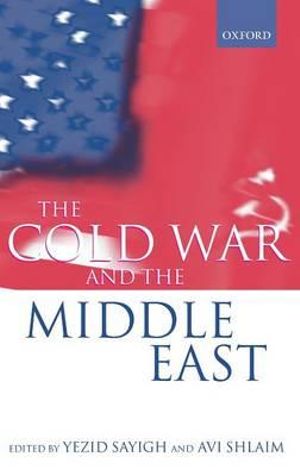The Cold War and the Middle East - Yezid Sayigh