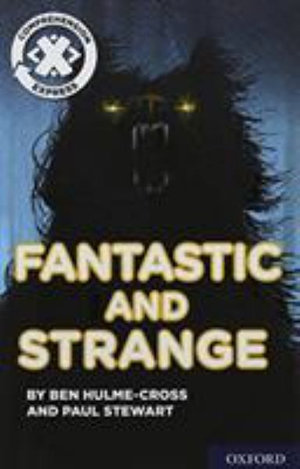 Project X Comprehension Express Stage 3 Fantastic and Strange : Stage 3: Fantastic and Strange - Ben Hulme-Cross
