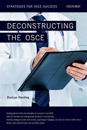 Deconstructing the OSCE : Strategies for OSCE Success - Duncan Harding PhD MRCPsych