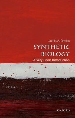 Synthetic Biology : A Very Short Introduction - Jamie A. Davies