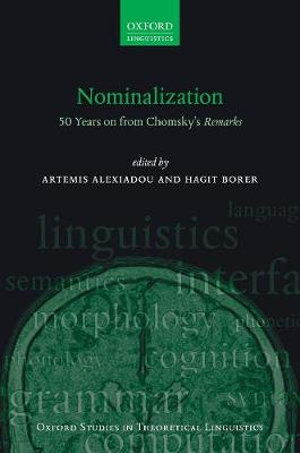 Nominalization : 50 Years on from Chomsky's Remarks - Artemis Alexiadou