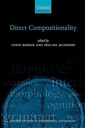 Direct Compositionality : Oxford Studies in Theoretical Linguistics - Chris Barker