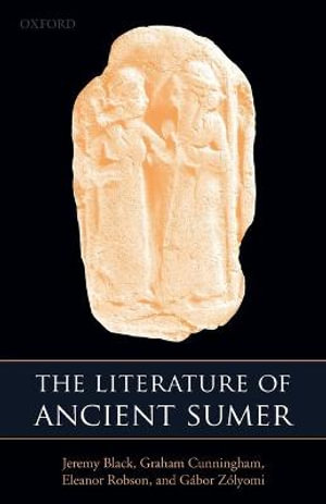 The Literature of Ancient Sumer - Jeremy Black