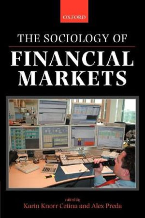 The Sociology of Financial Markets - Karin Knorr Cetina