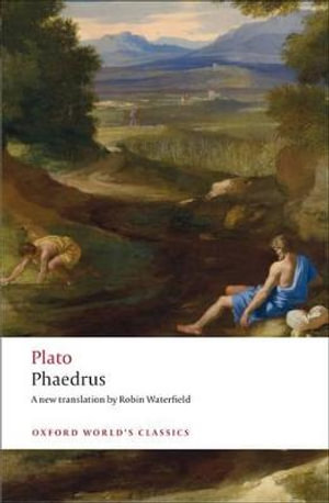 Phaedrus : Oxford World's Classics - Plato .