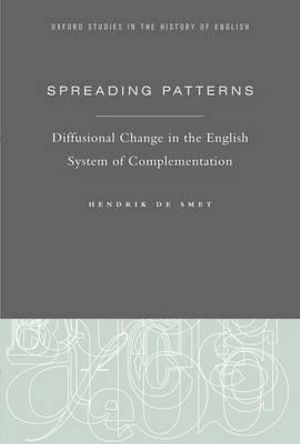 Spreading Patterns : Diffusional Change in the English System of Complementation - Hendrik De Smet
