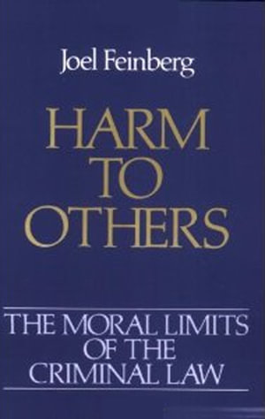 Harmless Wrongdoing : Moral Limits of the Criminal Law - Joel Feinberg