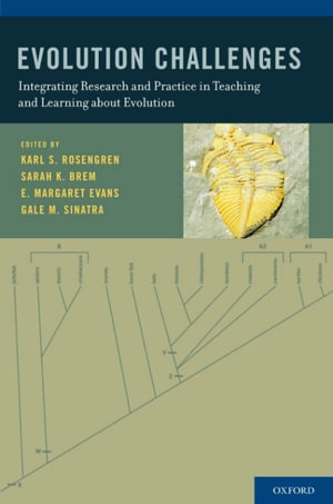 Evolution Challenges : Integrating Research and Practice in Teaching and Learning about Evolution - Karl S. Rosengren