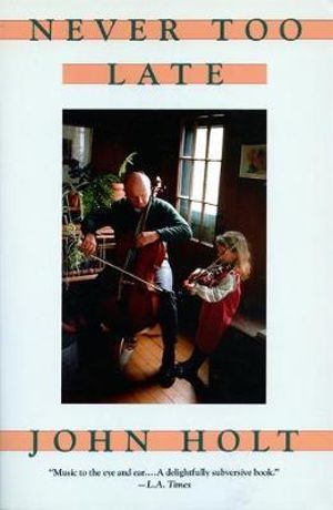 Never Too Late : My Musical Life Story - John Holt