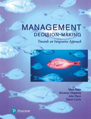 Management Decision Making : Towards an Integrative Approach - Mark Teale