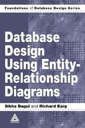 Database Design Using Entity-Relationship Diagrams - Sikha Bagui