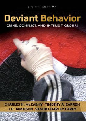 Deviant Behavior : Crime, Conflict, and Interest Groups - Charles McCaghy