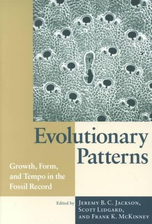 Evolutionary Patterns : Growth, Form, and Tempo in the Fossil Record - Jeremy B. C. Jackson
