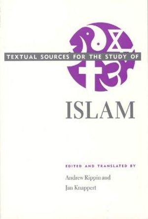 Textual Sources for the Study of Islam : Textual Sources for the Study of Religion - Andrew Rippin