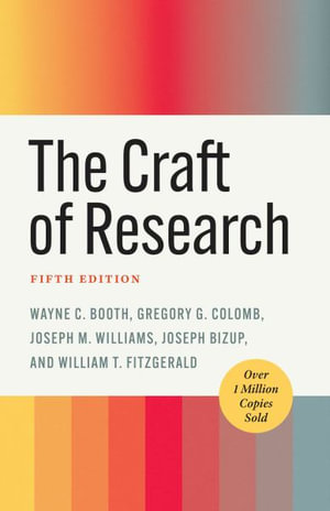 The Craft of Research : 5th Edition - Wayne C. Booth