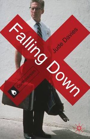 Falling Down by Jude Davies – Senses of Cinema