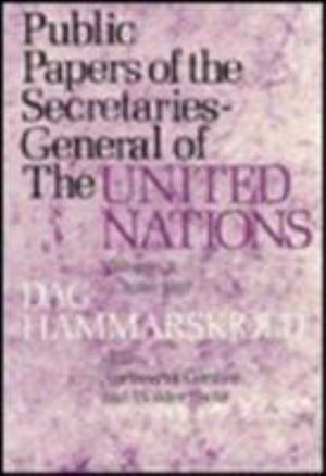 Public Papers of the Secretaries-General of the United Nations : Dag Hammarskjold, 1953-1956 - Dag Hammarskjold