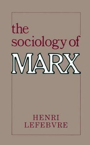 The Sociology of Marx : Morningside Books - Henri Lefebvre