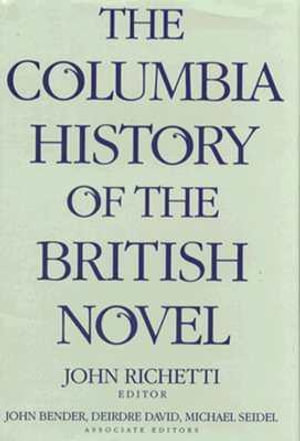 The Columbia History of the British Novel - John Richetti