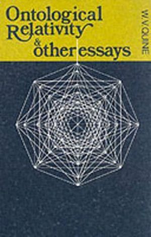 Ontological Relativity and Other Essays : John Dewey Essays in Philosophy - W. V. Quine