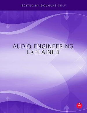 Audio Engineering Explained - Douglas Self