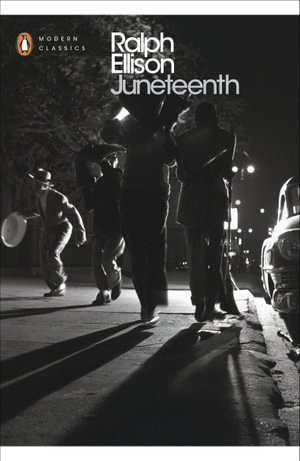 Juneteenth : Penguin Modern Classics - Ralph Ellison