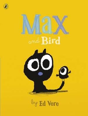 Max And Bird - Ed Vere