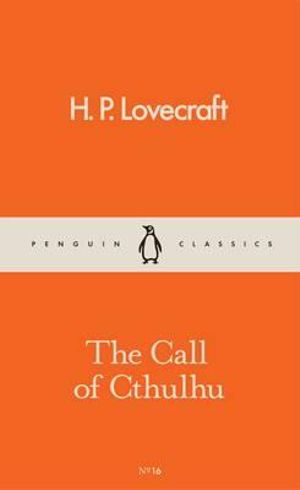 The Call of Cthulhu : Penguin Pocket Classics : Number 16 - H. P. Lovecraft