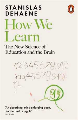 How We Learn : The New Science of Education and the Brain - Stanislas Dehaene