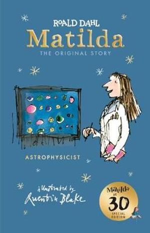 Matilda at 30 : Astrophysicist - Roald Dahl