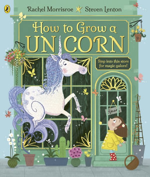 How to Grow a Unicorn : How to Grow - Rachel Morrisroe