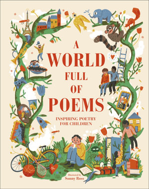 A World Full of Poems : Inspiring poetry for children - DK