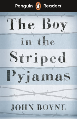 Penguin Readers Level 4: The Boy in Striped Pyjamas (ELT Graded Reader) : ABRIDGED EDITION - John Boyne