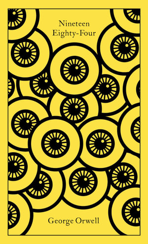 Nineteen Eighty-Four : Clothbound Classics - George Orwell