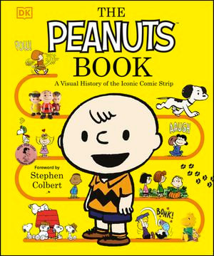 The Peanuts Book : A Visual History of the Iconic Comic Strip - Simon Beecroft