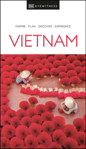 Vietnam : DK Eyewitness Travel Guide - DK Eyewitness Travel Guide