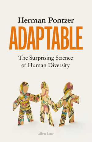 Adaptable : The Surprising Science of Human Diversity - Herman Pontzer
