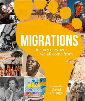 Migrations : A History of Where We All Come From - DK