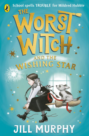 The Worst Witch and The Wishing Star : The Worst Witch - Jill Murphy