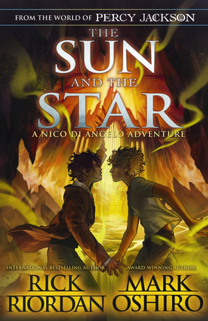 From the World of Percy Jackson : The Sun and the Star (The Nico Di Angelo Adventures) - Rick Riordan