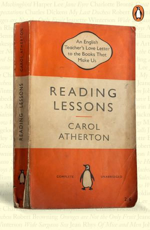 Reading Lessons : An English Teacher's Love Letter to the Books that Shape Us - Carol Atherton