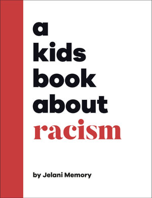 A Kids Book About Racism : A Kids Book - Jelani Memory
