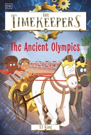 The Timekeepers : The Ancient Olympics - SJ King