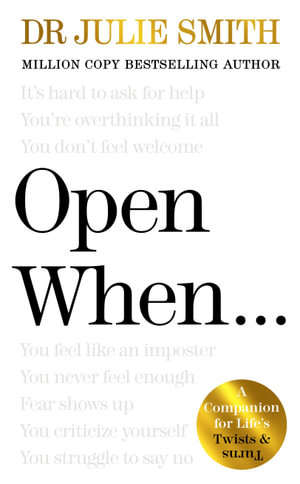 Open When... : A Companion for Life's Twists & Turns - Dr Julie Smith