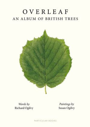 Overleaf : An Album of British Trees - Richard Ogilvy
