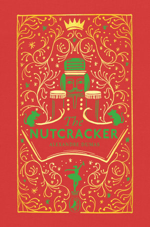 The Tale of the Nutcracker : Puffin Clothbound Classics - Alexandre Dumas