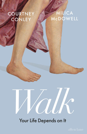 Walk : Your Life Depends On It - Courtney Conley