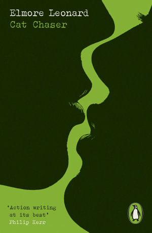 Cat Chaser : Penguin Modern Classics â?? Crime & Espionage - Elmore Leonard