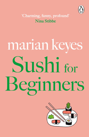 Sushi for Beginners : British Book Awards Author of the Year 2022 - Marian Keyes